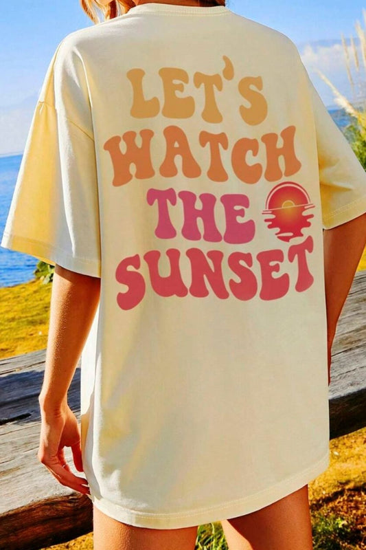 The LET'S WATCH THE SUNSET Round Neck T-Shirt